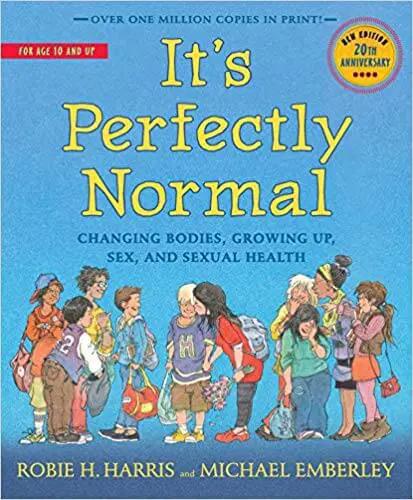 It's Perfectly Normal: Changing Bodies, Growing Up, Sex, and Sexual Health